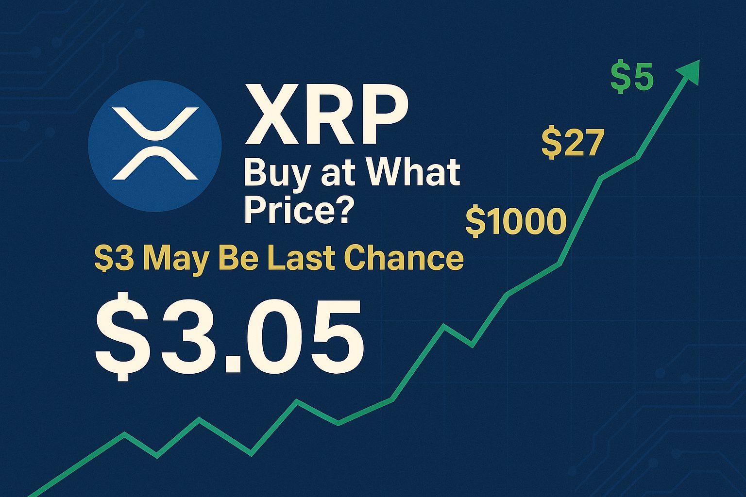 XRP 什么价位买入？3 美元可能是最后机会，看看它能涨到多高