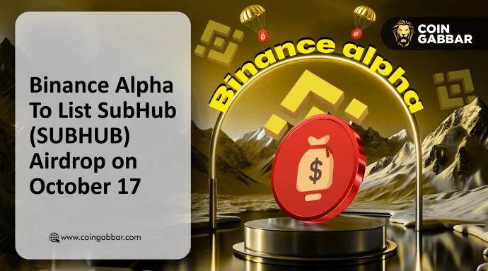 SUBHUB 空投及上线币安 Alpha、Gate