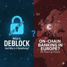 什么是 Deblock 它为什么重新定义欧洲的链上银行