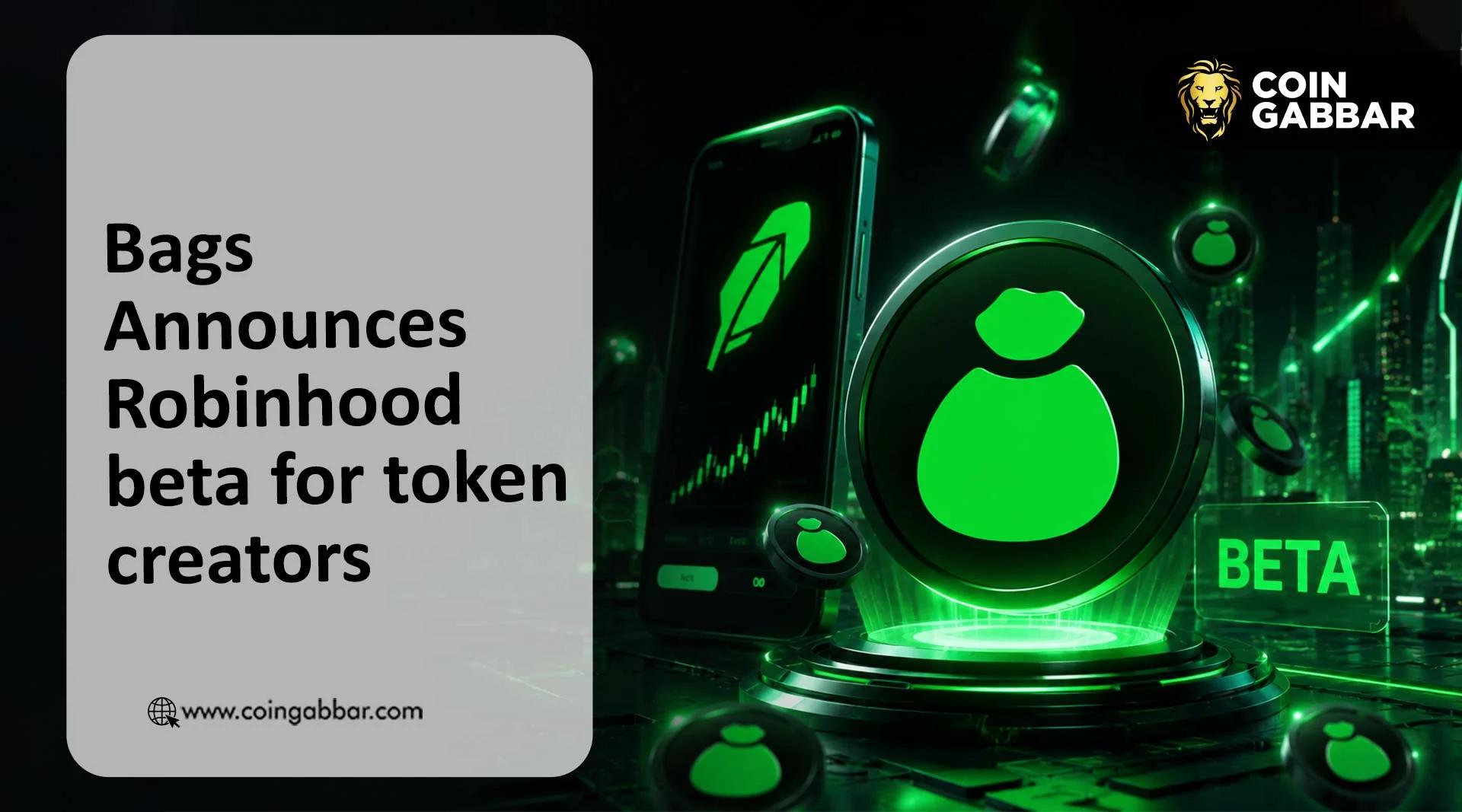 Bags 推出 Robinhood Beta 测试版：支持 RH Chain 代币发行，币安用户可快速接入